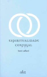 Espiritualidade Conjugal, Henri Caffarel - LUCERNA