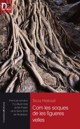Com les soques de les figueres velles, Tecla Martorell - COSSETANIA EDICIONS