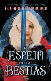 El espejo de las bestias, Alexandra Caley Bracken - PUCK