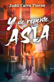Y DE REPENTE, ASIA, Judit Calvo Piorno - VALHALLA