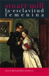 La esclavitud femenina, John Stuart Mill - ARTEMISA
