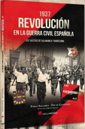 1937 REVOLUCION EN LA GUERRA CIVIL ESPAÑOLA, Pablo Sagarra/ Oscar Gonzalez - Galland