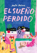 LIBROS DEL ZORRO ROJO, El sueño perdido, Anete Melece - LIBROS DEL ZORRO ROJO