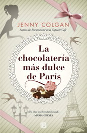 La chocolatería más dulce de París, Jenny Colgan - EDICIONES B