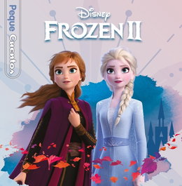 DISNEY LIBROS, Frozen 2. Pequecuentos, Disney