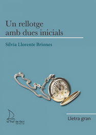 Un rellotge amb dues inicials, Sílvia Llorente Briones - La Mar de Fácil