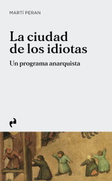 Asimétricas Ediciones, La ciudad de los idiotas, Martí Peran - Asimétricas Ediciones