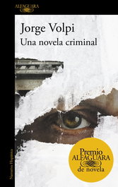 Una novela criminal, Jorge Volpi - Alfaguara