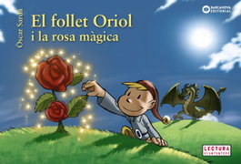 El follet Oriol i la rosa màgica, Òscar Sardà - Barcanova