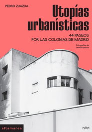 Utopías urbanísticas, Pedro Zuazua Gil - ALTAMAREA