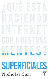 Superficiales, Nicholas Carr - TAURUS