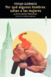 SEXTO PISO, Por qué algunos hombres odian a las mujeres, Vivian Gornick - SEXTO PISO