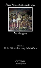 Naufragios, Álvar Núñez Cabeza de Vaca - Cátedra