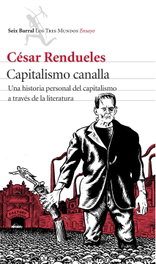 Capitalismo canalla, César Rendueles - SEIX BARRAL EDICIONES