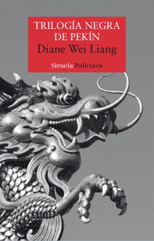 Trilogía negra de Pekín, Diane Wei Liang - SIRUELA