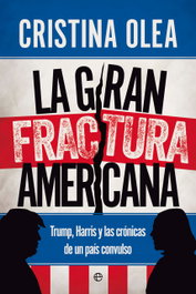 La gran fractura americana, Cristina Olea - LA ESFERA DE LOS LIBROS