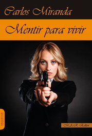 Mentir para vivir, Carlos Miranda - MAR EDITORES