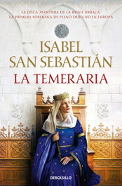 La Temeraria, Isabel San Sebastián - DEBOLSILLO