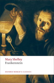 Oxford Worlds Classics: Frankenstein, Mary W. Shelley - OXFORD UNIVERSITY PRESS