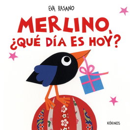 KOKINOS EDITORIAL, Merlino, ¿qué día es hoy? - Eva Rasano
