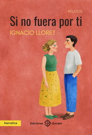 Si no fuera por ti, Ignacio Lloret - EUNATE