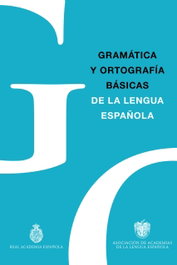 ESPASA CALPE, GRAMÁTICA Y ORTOGRAFÍA BÁSICAS DE LA LENGUA ESPAÑOLA - RAE