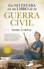 ESO NO ESTABA EN MI LIBRO DE LA GUERRA CIVIL, Pedro Corral - ALMUZARA EDITORIAL