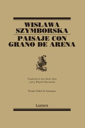 Paisaje con grano de arena, Wislawa Szymborska - LUMEN