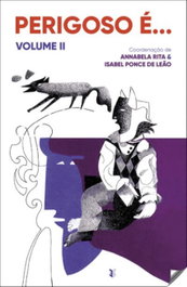 Perigoso É Volume II, Annabela Rita/Isabel Ponce De Leao - EDIÇOES ESGOTADAS