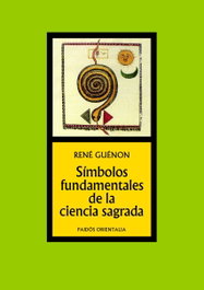 Símbolos fundamentales de la ciencia sagrada, René Guénon - PAIDOS