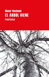 El árbol viene, Munir Hachemi - PERIFERICA EDITORIAL