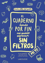 LAROUSSE El cuaderno donde por fin me puedo expresar sin filtros, Cristian Olivé Peñas - Larousse