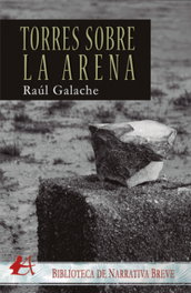 TORRES SOBRE LA ARENA, Raúl Galache - EDITORIAL ADARVE