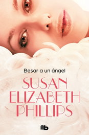 Besar a un ángel, Susan Elizabeth Phillips - B DE BOLSILLO