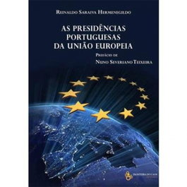 As presidencias portuguesas da União Europeia, Reinaldo Saraiva Hermenegildo - FRONTEIRA DO CAOS EDITORES
