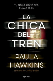 La chica del tren (edición 10.º aniversario), Paula Hawkins - PLANETA