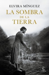 La sombra de la tierra, Elvira Mínguez - ESPASA CALPE