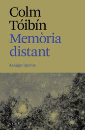 Memòria distant, Colm Tóibín - ARCADIA
