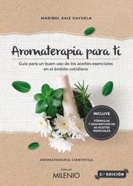 Aromaterapia para ti, Maribel Saiz Cayuela - MILENIO EDITORIAL