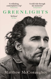 Greenlights, Matthew McConaughey - HEADLINE PUBLISHING GROUP