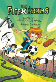 CRUILLA Els Futbolissims 24: El misteri del rodatge màgic, Roberto Santiago - CRUILLA