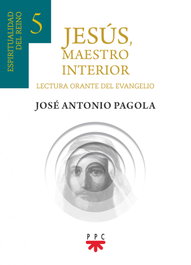 Jesús, maestro interior 5, José Antonio Pagola Elorza - PPC