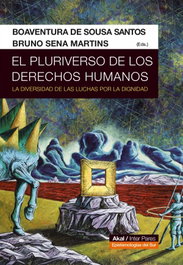 AKAL, EL PLURIVERSO DE LOS DERECHOS HUMANOS - Boaventura de Sousa Santos, Bruno Sena Martins