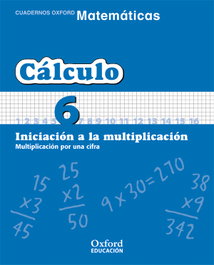 OXFORD UNIVERSITY PRESS, Matemáticas 3º Primaria Cuadernos de Cálculo 6