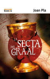 La secta del Graal, Joan Pla Villar - BROMERA EDICIONS