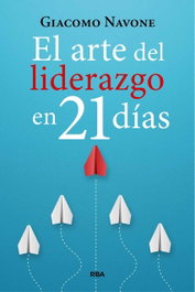 RBA, El arte del liderazgo en 21 días, Giacomo Navone