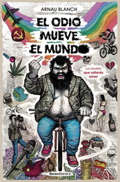 El odio mueve el mundo, Arnau Blanch - Roca Editorial