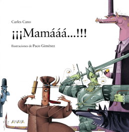 ANAYA, ¡¡¡Mamááá...!!!, Carles Cano - ANAYA