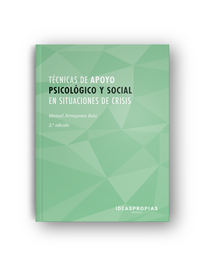 TÉcnicas apoyo psicológico y social situaciones crisis, Manuel Armayones Ruiz - IDEASPROPIAS