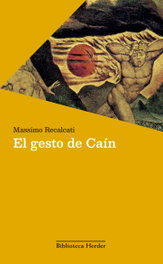 El gesto de Caín, Massimo Recalcati - HERDER